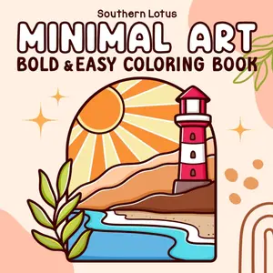 Minimal Art: Coloring Book for Adults and Teens, Bold and Easy Designs for Relaxation with Minimalist Shapes, Simple Landscapes, and More