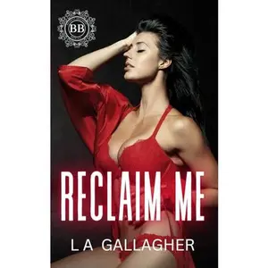 USED-Reclaim Me: A hot, forbidden, billionaire romance (The Beckett Brothers) by L A Gallagher (Paperback)