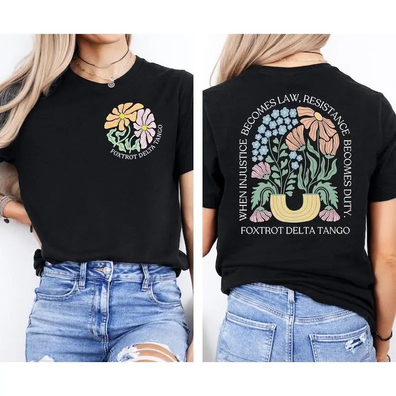 When Injustice Becomes Law Resistance Becomes Duty Unisex Tee, Social Justice Pro Choice Equality Human Rights Protest Gift Shirt