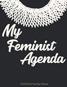 USED-My Feminist Agenda 2020-2024 Five-Year Planner: Ruth Bader Ginsburg Dissent Collar 60 Month Calendar by Journals, Ms. Rosie Feminist (Paperback)
