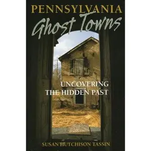 USED-Pennsylvania Ghost Towns by Tassin, Susan Hutchison (Paperback)