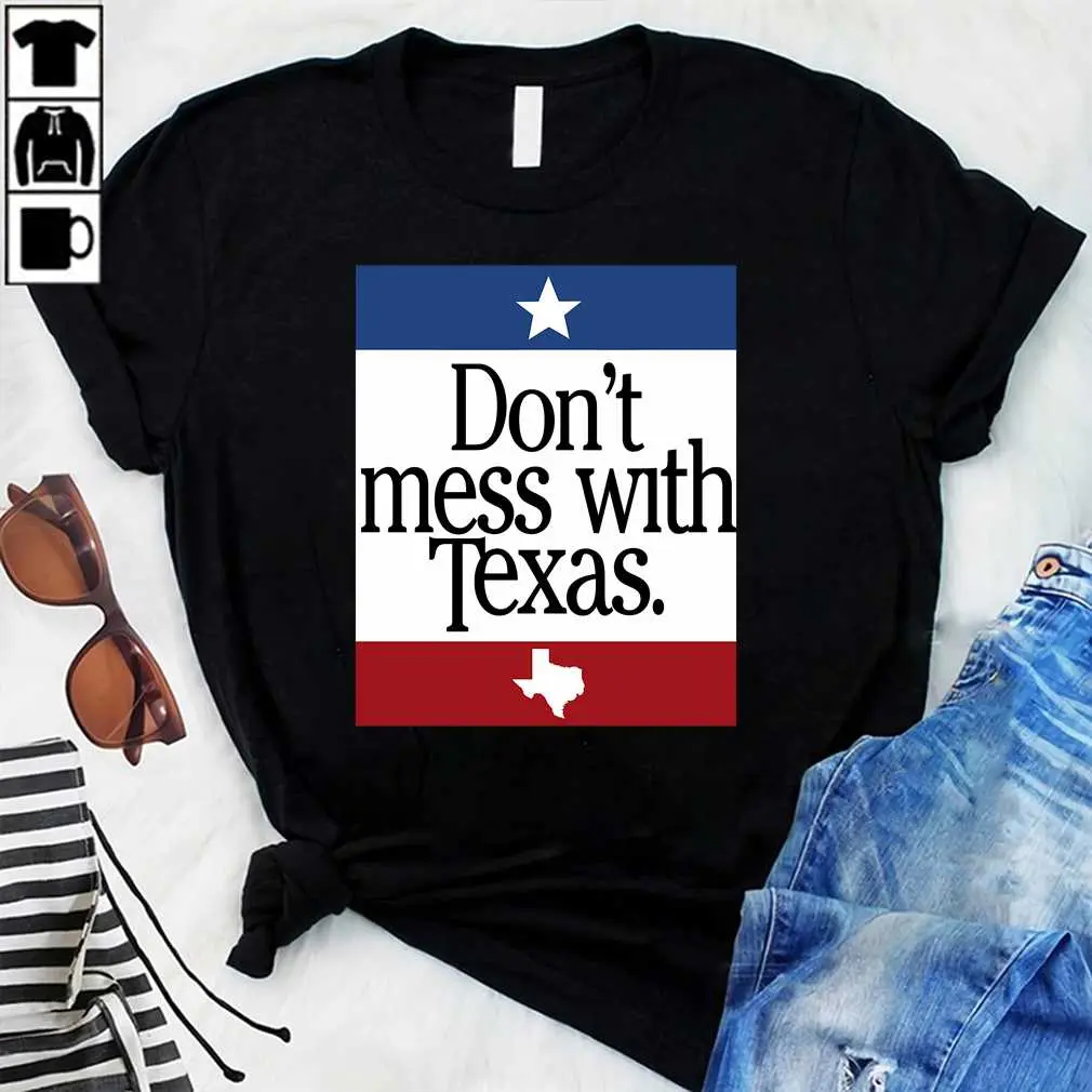 Dont Mess With Texas T-Shirt