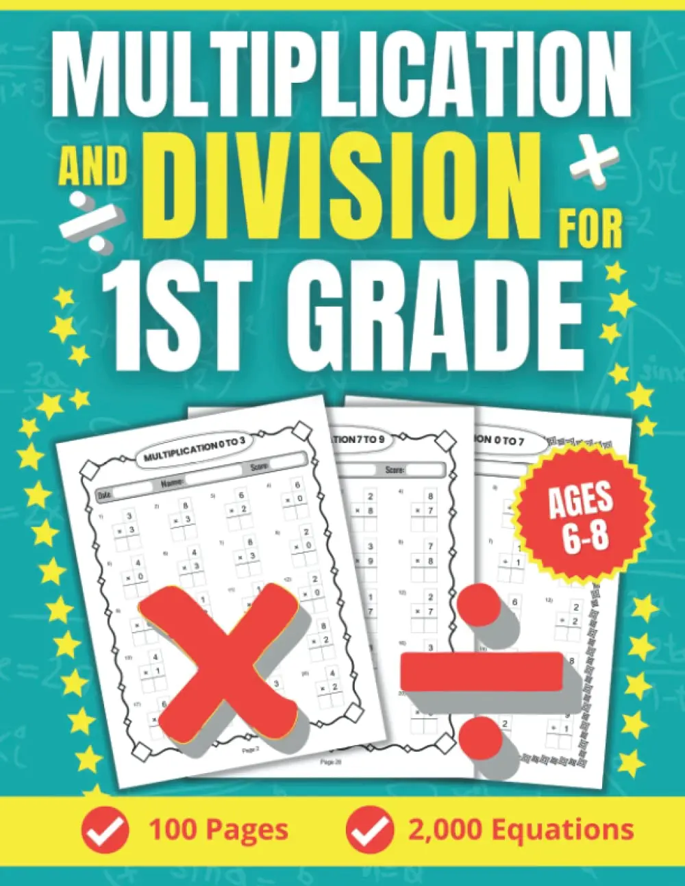 Multiplication And Division For 1st Grade: Math Workbook For Kids With 2,000 Single Digit Speed Drills