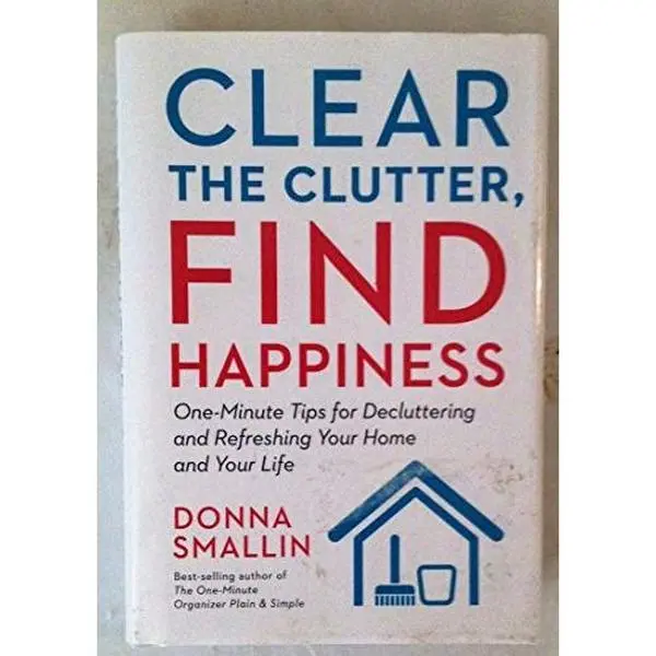 USED Book - Clear the Clutter, Find Happiness: One-Minute Tips for Decluttering and Refreshing Your Home and Your Life by Donna Smallin (Hardcover) - english