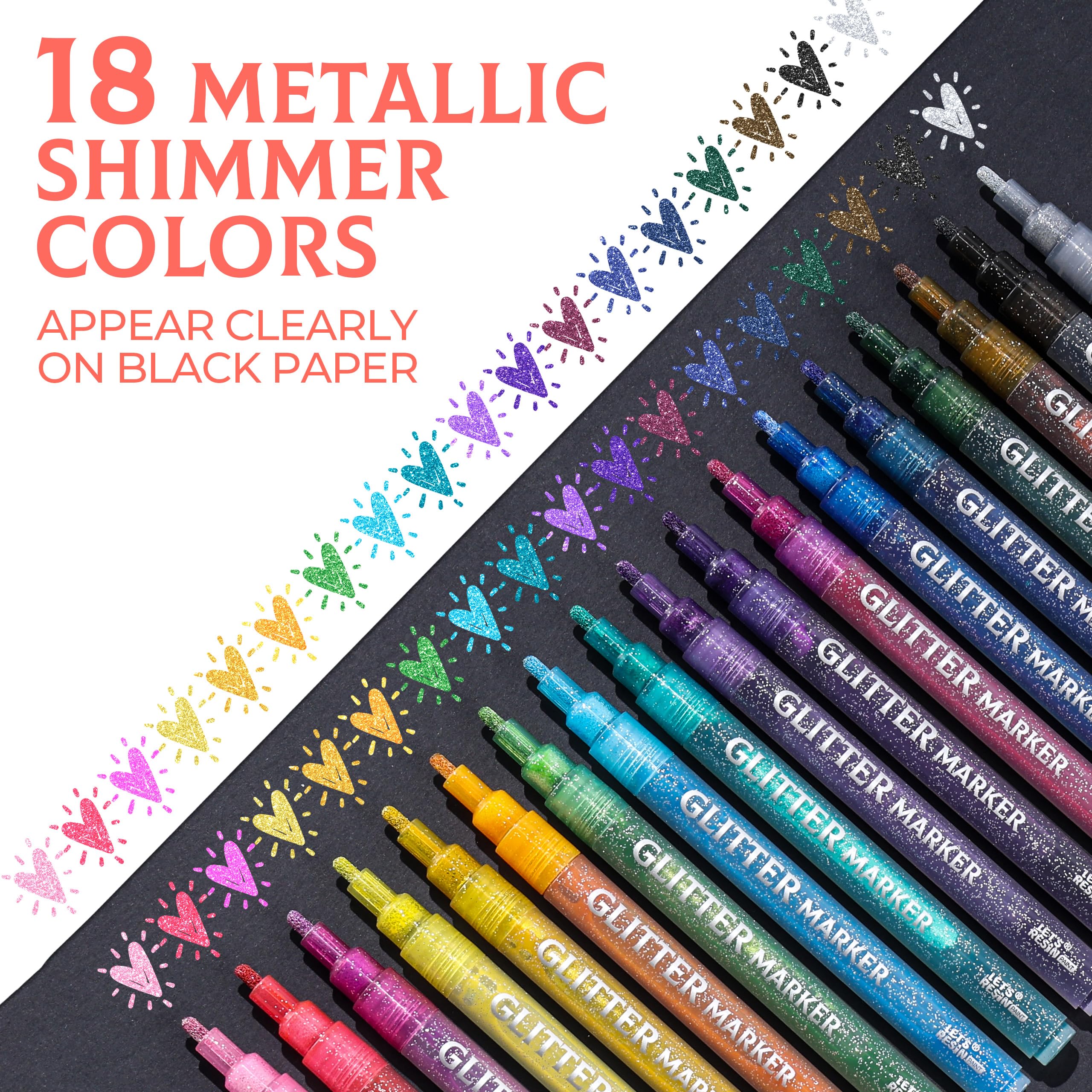Glitter Markers, 18 Metallic Acrylic Paint Pens, Back to School Art Supplies, Student & Teacher Classroom Essentials, 2mm Shimmer Markers, Water-Based Non-Toxic Pens for Journaling, Cards, Fabric, Rocks & DIY Crafts - LET'S RESIN