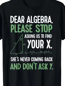 Men's Fun Math Pun T-Shirt- Respect Algebra, Don't Force Me to Find Your X, with X Symbol Pattern, Suitable for Teachers, Geek Humor, and Casual Attire