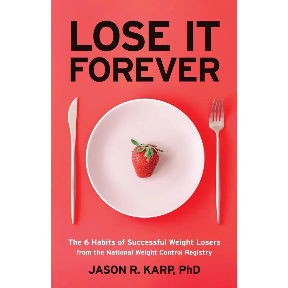 USED-Lose It Forever: The 6 Habits of Successful Weight Losers from the National Weight Control Registry (Weight Loss Diet Self-Help) by Karp, Jason R. (Paperback)