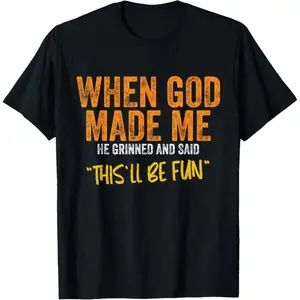 When God Made Me Funny Quote T-Shirt - Unisex-Adults, Unisex-Kids - Black - Small - Short Sleeve - Classic Fit - Cotton, Polyester Blend Graphic tees Retro Double-Sided Water Wash Vintage Metalcore