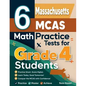 6 Massachusetts MCAS Grade 4 Math Practice Tests: A Complete Guide to Building Math Mastery and Excelling on the Massachusetts MCAS Test - Paperback