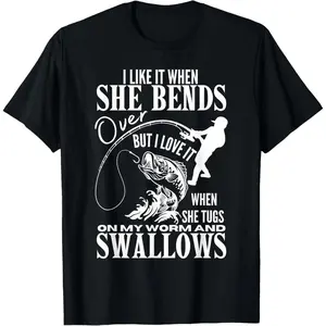 I Like It When She Bends Over Fishing Dad Funny Fathers Day T-Shirt