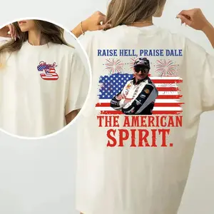 Raise Hell Praise Dale The American Spirit T-Shirt, Dale Earnhardt 4th Of July Tshirt, Unisex Nascar Sweatshirt, Vintage Racing Graphic Tee, Gif For Men And Women