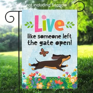 Dachshund Garden Flag 12x18 Inch Double-Sided Linen Yard Decor with "Live Like Someone Left the Gate Open" Design, Vibrant Flowers & Butterfly Illustration, Outdoor/Indoor Use, Garden Decoration, Durable Outdoor Flag, No Flagpole