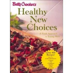 USED-Betty Crocker's Healthy New Choices: A Fresh Approach to Eating Well by Betty Crocker (Plastic Comb)