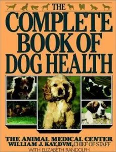 USED-Complete Book of Dog Health by Animal Medical Center (U. S.) (Paperback)
