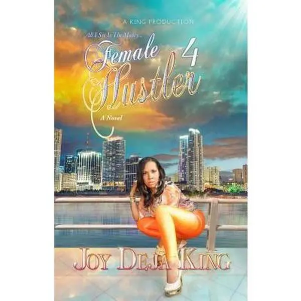USED-Female Hustler Part 4...All I See Is The Money by Joy Deja King (Paperback)