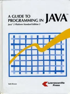 USED-A Guide to Programming in Java: Java 2 Platform Standard Edition 5 by Beth Brown (Hardcover)