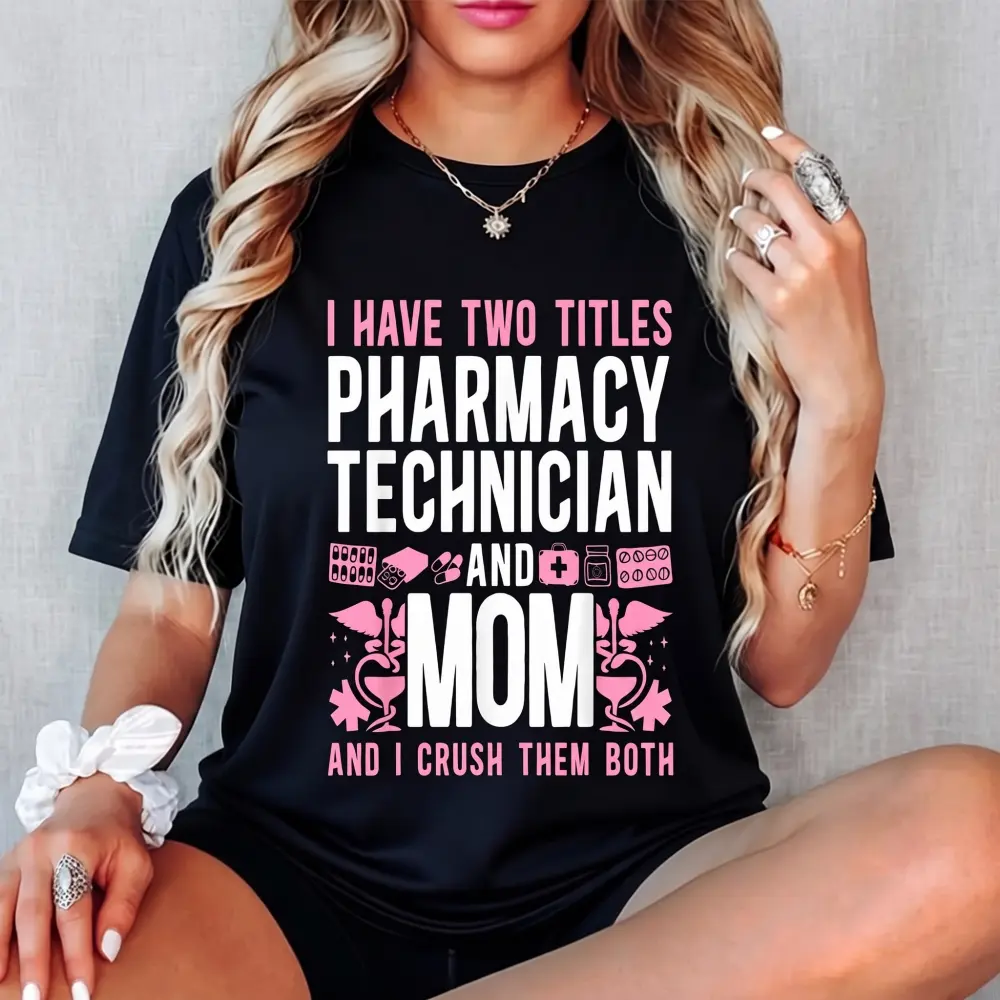 100% Cotton Pharmacy Tech Technician Pharmacist Student Mom I Have Two T-Shirt Casual Short Sleeve Shirt