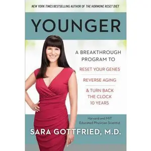 USED-Younger: A Breakthrough Program to Reset Your Genes, Reverse Aging, and Turn Back the Clock 10 Years by Sara Szal Gottfried M.D. (Paperback)