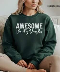 Awesome Like My Daughter Sweatshirt – Proud Parent Graphic Crewneck, Cute Family Quote Sweatshirt