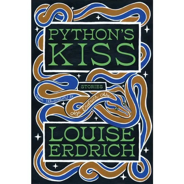 Python's Kiss: Stories -- Louise Erdrich - Hardcover