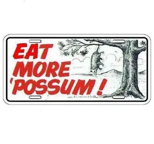 "Eat More 'Possum!" Funny Novelty License Plate Redneck Hunting Parody Car Tag