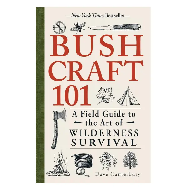 Bushcraft 101: A Field Guide for Backcountry Adventures, Backwoods Skills, and Wilderness Survival Tips (Bushcraft Survival Skills Series)