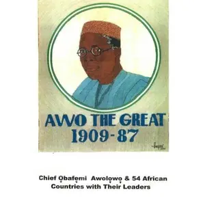USED-Awo The Great: The Life History of Chief Obafemi Awolowo & 54 African Countries With Their Leaders by Pastor Paul Adeyemi (Paperback)