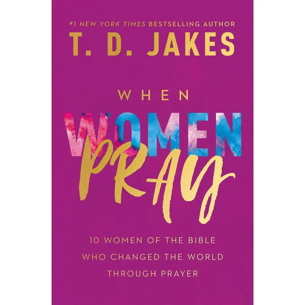 USED Book - When Women Pray: 10 Women of the Bible Who Changed the World Through Prayer by Jakes, T. D. (Paperback) - english