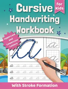 Cursive Handwriting Workbook for Kids: Guided Cursive Letter Tracing Workbook with Stroke Formation to Learn and Improve Cursive Penmanship for Beginners and or Advanced for Practice Reinforcement