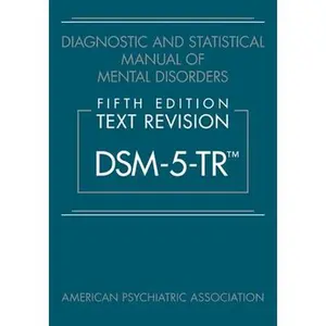 Diagnostic and Statistical Manual of Mental Disorders, Fifth Edition, Text Revision (Dsm-5-Tr(r)) -- American Psychiatric Association, Hardcover