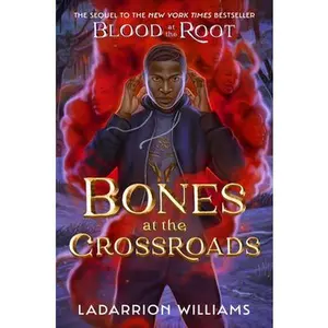 Bones at the Crossroads -- Ladarrion Williams - Hardcover