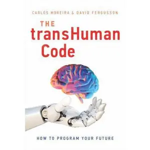 USED-The Transhuman Code: How to Program Your Future by Moreira, Carlos (Hardcover)