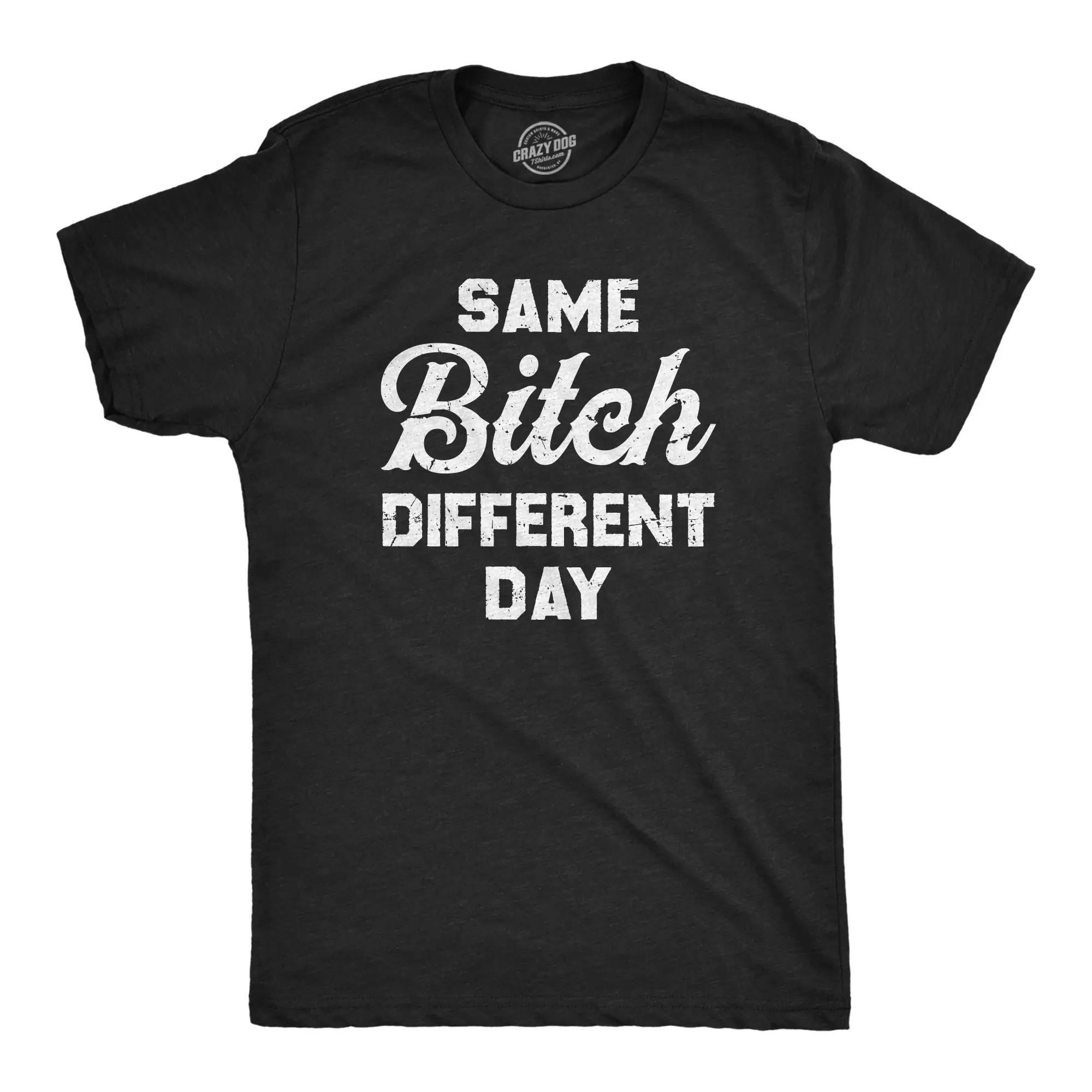 Mens Same Bitch Different Day T Shirt Funny Offensive Vulgar Joke Tee for Guys Mens Funny T Shirts Cool Vintage Fashion T-Shirt Gift Classic Menswear Funny Sarcastic Short Sleeve Novelty Tees for Guys Black -