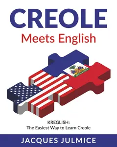 Creole Meets English: Kreglish - The Easiest Way to Learn Creole Paperback – September 17, 2019