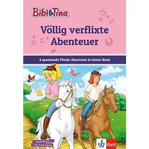 USED-Bibi & Tina Völlig verflixte Abenteuer: 4 spannende Pferde-Abenteuer in einem Band. Mit Hufeisen-Quiz. Leseanfänger 1. Klasse, ab 6 Jahren (Bibi und Tina) by unknown author (Hardcover)