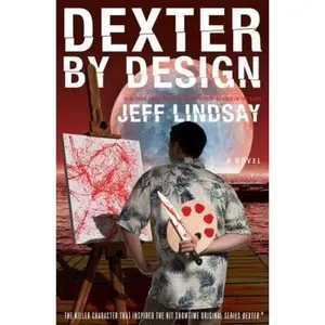 USED-Dexter by Design: A Novel by Jeff Lindsay (Hardcover)