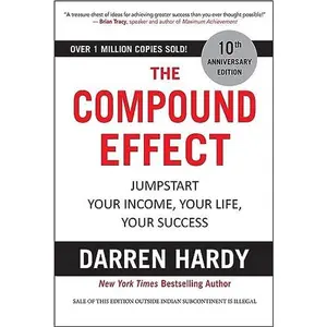USED-The Compound Effect: Jumpstart Your Income, Your Life, Your Success by Darren Hardy (Paperback)