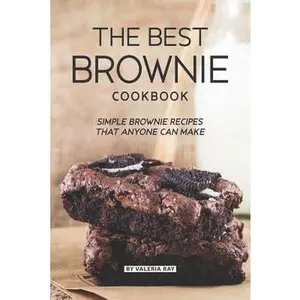 USED-The Best Brownie Cookbook: Simple Brownie Recipes That Anyone Can Make by Ray, Valeria (Paperback)