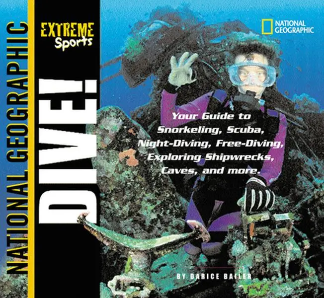 USED-Extreme Sports: Dive!: Your Guide to Snorkeling, Scuba, Night-Diving, Free-Diving, Exploring Shipwrecks, Caves, and More by Bailer, Darice (Paperback)