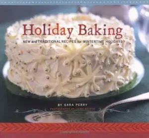 USED-Holiday Baking: New and Traditional Recipes for Wintertime Holidays by Perry, Sara (Paperback)