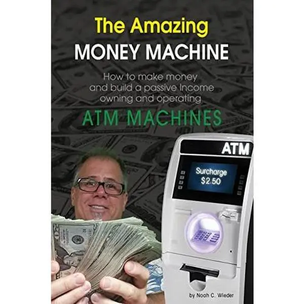 USED Book - The Amazing Money Machine: How To Make Money and Build A Passive Income Owning and Operating ATM Machines by Wieder, Noah C. (Paperback) - english