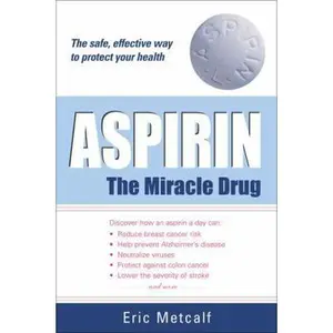USED-Aspirin: The Miracle Drug by Eric Metcalf (Paperback)