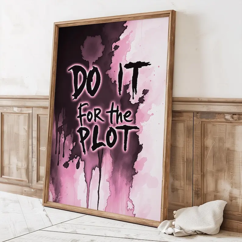 Do It for the Plot | Trendy Poster | Motivational Wall Art