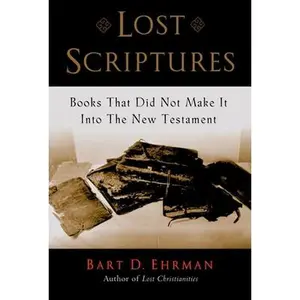 USED-Lost Scriptures: Books That Did Not Make It Into the New Testament by Ehrman, Bart D. (Paperback)