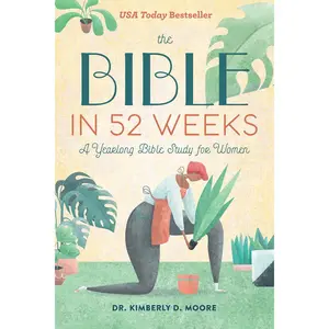 The Bible in 52 Weeks - A Yearlong Bible Study for Women