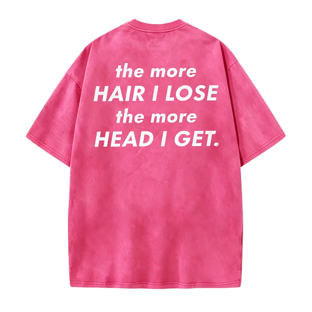 the more Hair I Lose the more Head I Get. Shirt, Funny Sarcastic Humor Hoodie, Meme Sweatshirt, Unhinged Quote Tee, Cotton Gift