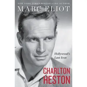 USED Book - Charlton Heston: Hollywood's Last Icon by Eliot, Marc (Hardcover) - english