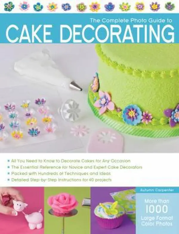 USED Book - The Complete Photo Guide to Cake Decorating by Carpenter, Autumn (Paperback) - english