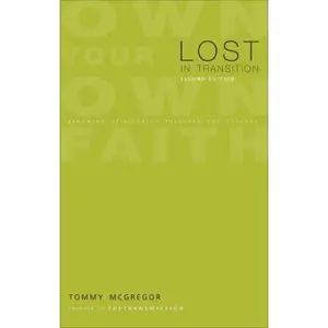USED-Lost in Transition: Becoming Spiritually Prepared for College by Tommy McGregor (Unknown)