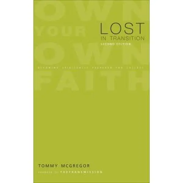 USED-Lost in Transition: Becoming Spiritually Prepared for College by Tommy McGregor (Unknown)
